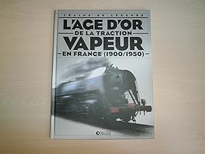 Image du vendeur pour Trains De Legends. L'Age D'Or De La Traction Vapeur En France (1900-1950). mis en vente par Le temps retrouv