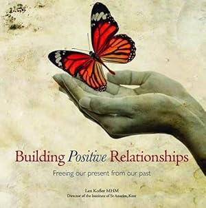 Seller image for Building Positive Relationships: Freeing Our Present from Our Past for sale by WeBuyBooks