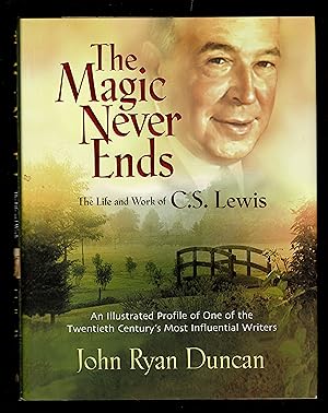 Seller image for The Magic Never Ends: The Life and Works of C.S. Lewis for sale by Granada Bookstore,            IOBA