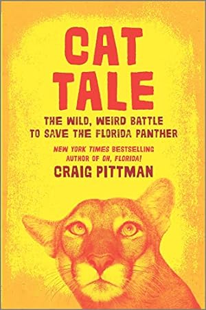 Bild des Verkufers fr Cat Tale: The Wild, Weird Battle to Save the Florida Panther zum Verkauf von WeBuyBooks