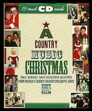 Imagen del vendedor de A Country Music Christmas: Christmas Songs, Memories, Family Photographs And Recipes From America's Favorite Country And Gospel Stars a la venta por Granada Bookstore,            IOBA