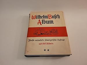Wilhelm Busch-Album. Fünfte vermehrte schweizerische Auflage mit 987 Bildern.