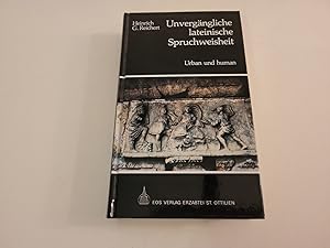 Unvergängliche lateinische Spruchweisheit. Urban und human.