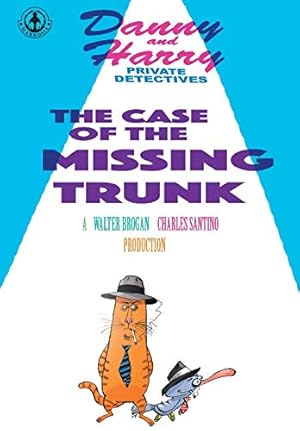 Seller image for Danny and Harry Private Detectives: The Case of the Missing Trunk for sale by WeBuyBooks