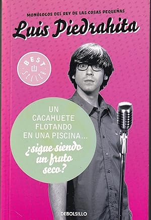 Imagen del vendedor de Un cacahuete flotando en una piscina. sigue siendo un fruto seco?: Monlogos del rey de las cosas pequeas a la venta por TU LIBRO DE OCASION