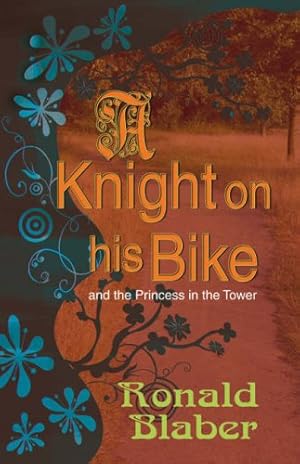 Bild des Verkufers fr A Knight on His Bike and the Princess in the Tower zum Verkauf von WeBuyBooks
