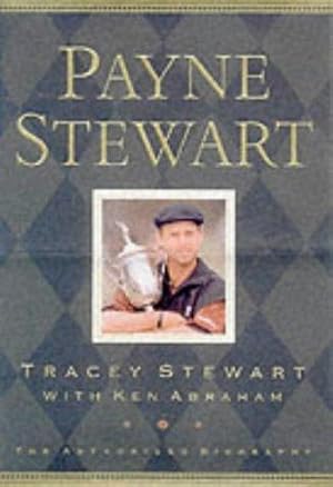 Seller image for Payne Stewart: The Authorised Biography for sale by WeBuyBooks