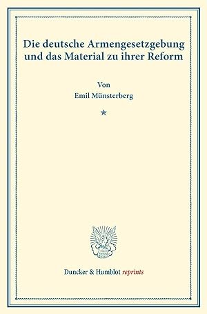 Bild des Verkufers fr Die deutsche Armengesetzgebung und das Material zu ihrer Reform. zum Verkauf von moluna