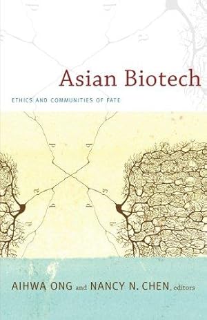 Bild des Verkufers fr Asian Biotech: Ethics and Communities of Fate (Experimental Futures) zum Verkauf von WeBuyBooks