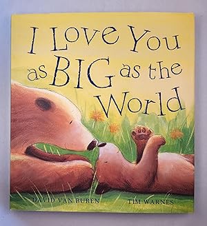 Bild des Verkufers fr I Love You as Big as the World zum Verkauf von WellRead Books A.B.A.A.