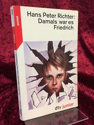 Damals war es Friedrich. (= dtv ; 7800 : dtv junior : pocket : Lesen, nachdenken, mitreden).