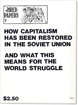 Bild des Verkufers fr The Red Papers No.7 : How Capitalism Has Been Restored and What This Means for the World Strugle zum Verkauf von Lorne Bair Rare Books, ABAA