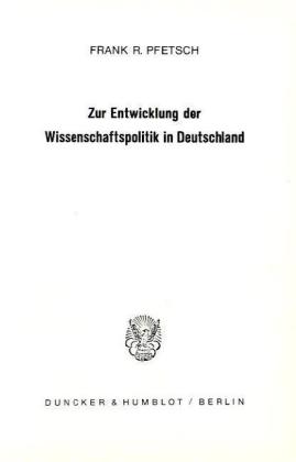 Bild des Verkufers fr Zur Entwicklung der Wissenschaftspolitik in Deutschland 1750 - 1914. zum Verkauf von moluna