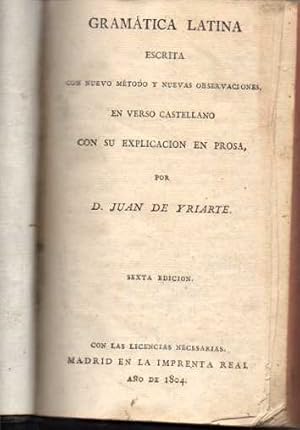 GRAMATICA LATINA ESCRITA CON NUEVO METODO Y NUEVAS OBSERVACIONES, EN VERSO CASTELLANO CON SU EXPL...