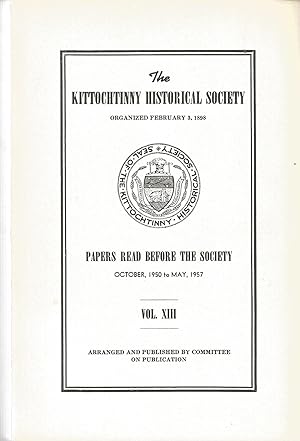 The Kittochtinny Historical Society; Volume XIII: Papers Read Before the Society October, 1950 to...