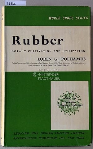 Rubber: Botany, Production, and Utilization. [= World Crops Series]