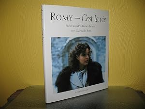 Romy - C`est la vie: Bilder aus den Pariser Jahren. Mit einem Geleitwort von Michel Piccoli und e...