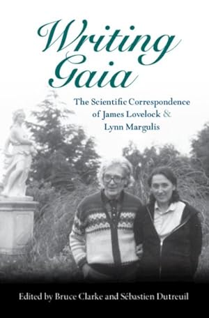 Image du vendeur pour Writing Gaia: The Scientific Correspondence Of James Lovelock And Lynn Margulis mis en vente par GreatBookPricesUK
