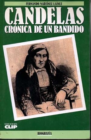 Seller image for CANDELAS. CRNICA DE UN BANDIDO. for sale by Books Never Die
