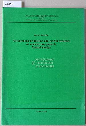 Aboveground production and growth dynamics of vascular bog plants in Central Sweden. [= Acta phyt...