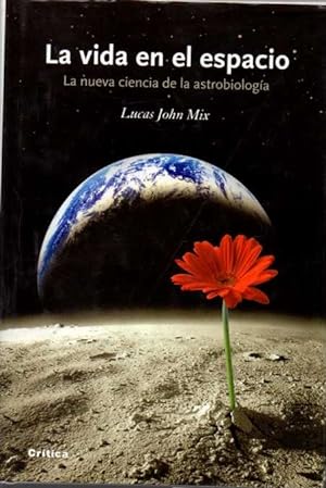 Seller image for LA VIDA EN EL ESPACIO. LA NUEVA CIENCIA DE LA ASTROBIOLOGA. for sale by Books Never Die