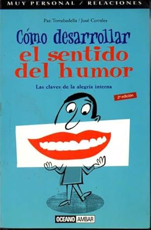 Imagen del vendedor de COMO DESARROLLAR EL SENTIDO DEL HUMOR. LAS CLAVES DE LA ALEGRIA INTERNA. a la venta por Books Never Die