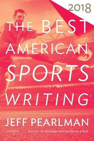 Seller image for The Best American Sports Writing 2018 for sale by AHA-BUCH GmbH