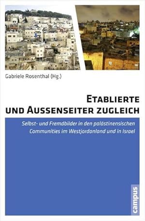 Bild des Verkufers fr Etablierte und Auenseiter zugleich : Selbst- und Fremdbilder in den palstinensischen Communities im Westjordanland und in Israel zum Verkauf von AHA-BUCH GmbH