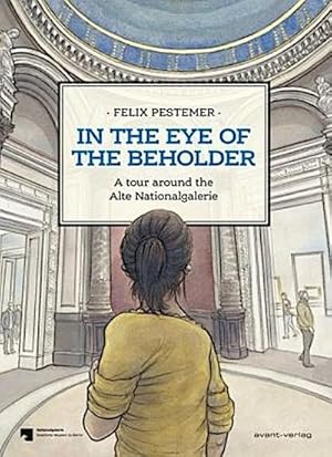 Bild des Verkufers fr In the eye of the beholder : A tour around the Alte Nationalgalerie zum Verkauf von AHA-BUCH GmbH