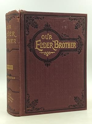 Image du vendeur pour OUR ELDER BROTHER: His Biography mis en vente par Kubik Fine Books Ltd., ABAA