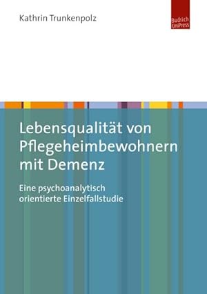 Bild des Verkufers fr Lebensqualitt von Pflegeheimbewohnern mit Demenz : Eine psychoanalytisch orientierte Einzelfallstudie zum Verkauf von AHA-BUCH GmbH