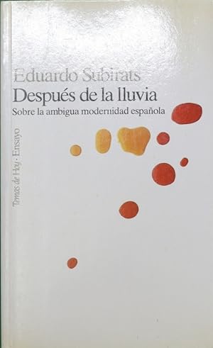 Seller image for Despus de la lluvia sobre la ambigua modernidad espaola for sale by Librera Alonso Quijano