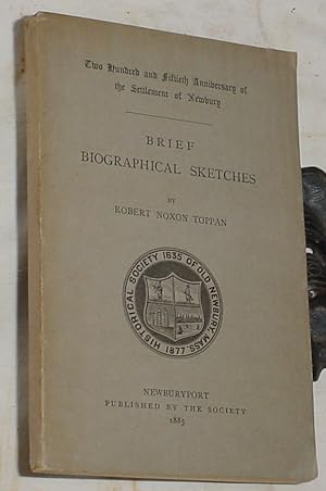 Immagine del venditore per Brief Biographical Sketches, Two Hundred and Fiftieth Anniverary of the Settlement of Newbury venduto da R Bryan Old Books