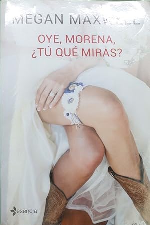 Imagen del vendedor de Oye, morena, ¿tú qué miras? a la venta por Librería Alonso Quijano