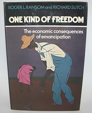 Imagen del vendedor de One Kind of Freedom: The Economic Consequences of Emancipation a la venta por Easy Chair Books