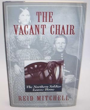 Seller image for The Vacant Chair: The Northern Soldier Leaves Home for sale by Easy Chair Books