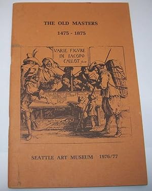 Imagen del vendedor de The Old Masters 1475-1875: An Exhibition of Prints from the Collections of Albert A. Feldman and the Seattle Art Museum a la venta por Easy Chair Books