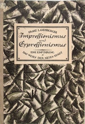 Bild des Verkufers fr Impressionismus und Expressionismus. Eine Einfhrung in das Wesen der neuen Kunst. zum Verkauf von Antiquariat Richart Kulbach