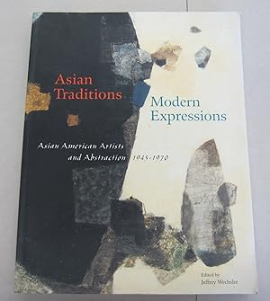 Seller image for Asian Traditions Modern Expressions: Asian American Artists and Abstraction, 1945-1970 for sale by Midway Book Store (ABAA)