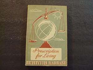 Seller image for Prescription For Living pb Ruhiyyih Rabbani 1950 2nd Print Baha'i Publishing Trust for sale by Joseph M Zunno