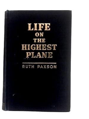 Seller image for Life on the Highest Plane: A Study of the Spiritual Nature and Needs of Man: Vol.I for sale by World of Rare Books