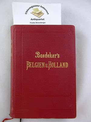 Belgien und Holland nebst Luxemburg. Handbuch für Reisende. Mit 16 Karten, 27 Plänen und mehreren...