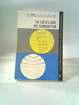 Imagen del vendedor de Earth's Core and Geomagnetism (Commonwealth Library) a la venta por World of Rare Books