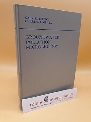 Groundwater Pollution Microbiology (Environmental Science and Technology)
