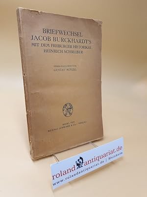 Immagine del venditore per Briefwechsel Jakob Burckhardt's mit dem Freiburger Historiker Heinrich Schreiber venduto da Roland Antiquariat UG haftungsbeschrnkt