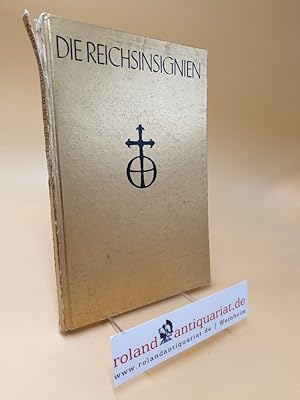Bild des Verkufers fr Die Reichsinsignien : Ihre Geschichte u. Bedeutung zum Verkauf von Roland Antiquariat UG haftungsbeschrnkt
