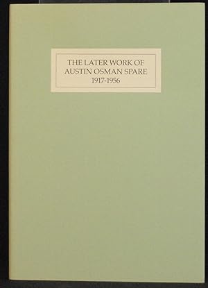 Seller image for The Later Work of Austin Osman Spare, 1917-56 for sale by B Street Books, ABAA and ILAB