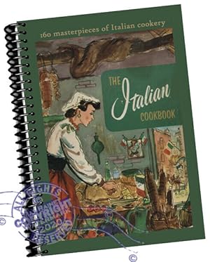 Immagine del venditore per The Italian Coobook [pictorial cookbook/recipe Collection, Fresh Ideas, Traditional fair] Plus Nutrition Guide , Cooking Magic Series 160 Masterpieces of Italian Cookery venduto da GREAT PACIFIC BOOKS