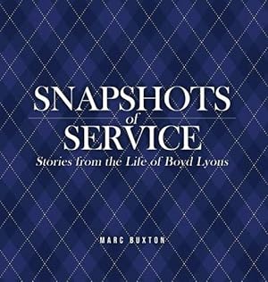 Immagine del venditore per Snapshots of Service: Stories from the Life of Boyd Lyons (Hardcover) venduto da Grand Eagle Retail