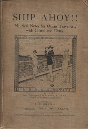 Ship Ahoy!! Nautical Notes for Ocean Travellers, with Charts and Diary.